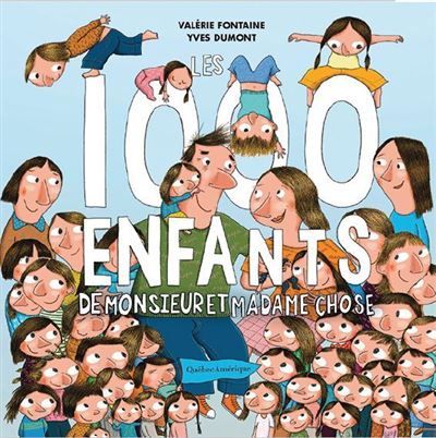 Les 1000 enfants de monsieur et madame Chose - Yves Dumont