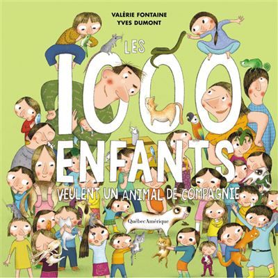 Les 1000 enfants veulent un animal de compagnie - Yves Dumont