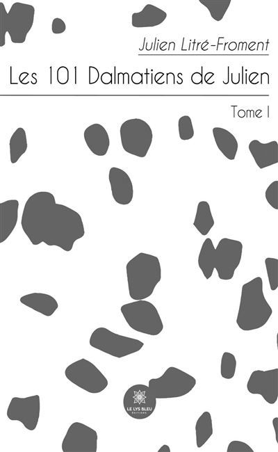 Les 101 Dalmatiens de Julien Tome I