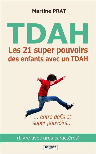 Les 21 super pouvoirs des enfants avec un TDAH (Livre en GROS CARACTERES) ... entre défis et super pouvoirs...