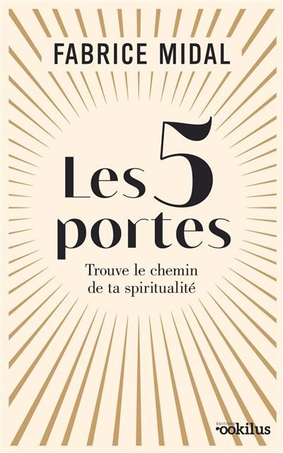 Les 5 portes Trouve le chemin de ta spiritualité, Édition en gros caractères