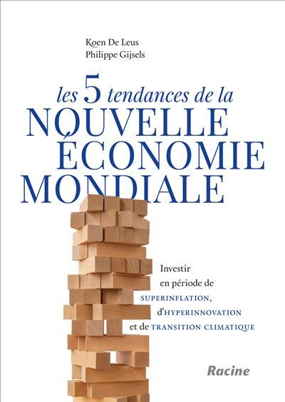 Les 5 tendances de la nouvelle économie mondiale Investir en période de superinflation, d’hyperinnovation et de transition climatique
