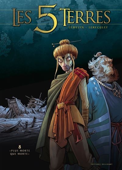 Les 5 Terres T08 - « Plus morte que vivante » "Plus morte que morte"