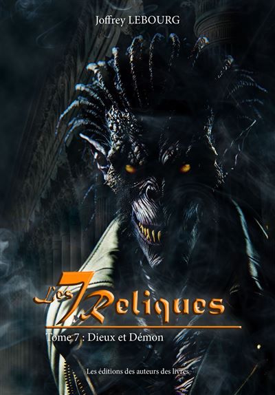 Les 7 reliques Tome 7 : Dieux et Démon