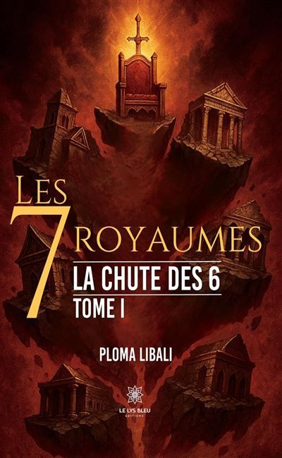 Les 7 royaumes La chute des 6 : Tome I