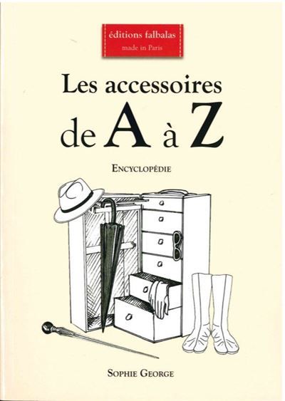 Les Accessoires de a A Z Encyclopedie