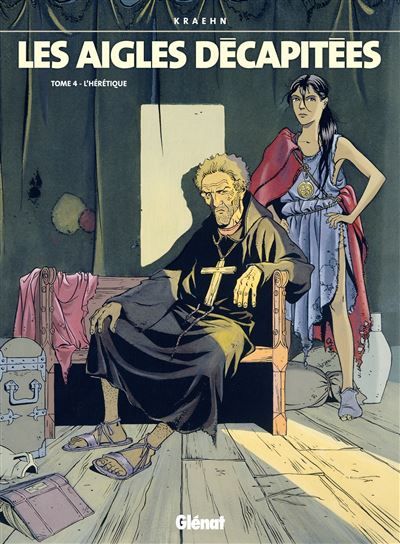 Les Aigles décapitées - Tome 04 L'Hérétique