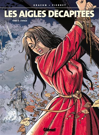Les Aigles décapitées - Tome 09 L'Otage