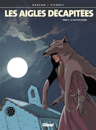 Les Aigles décapitées - Tome 11 Le Loup de Cuzion
