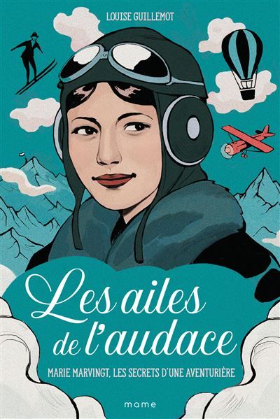 Les ailes de l'audace - Marie Marvingt, les secrets d'une aventurière