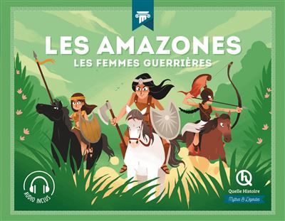 Les Amazones Les femmes guerrières