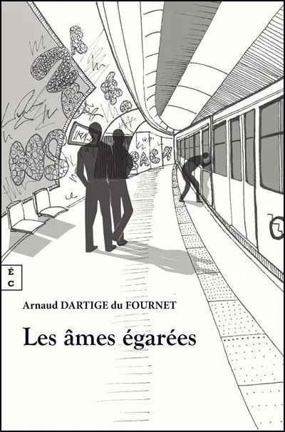 Les âmes égarées Ou train de vie pour arrêt de mort