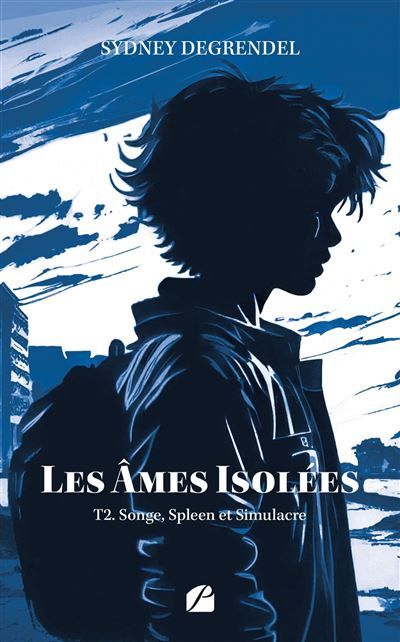Les âmes isolées - Tome 2 - Songe, Spleen et Simulacre