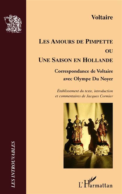 Les Amours de Pimpette Correspondance de Voltaire avec Olympe Du Noyer