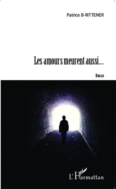 Les amours meurent aussi... Roman