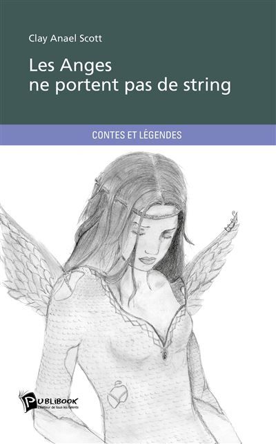 Couverture de Les Anges ne portent pas de string par Clay Anaël Scott