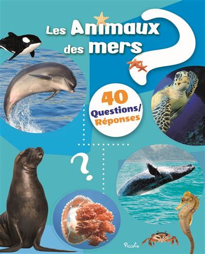 Les animaux des mers 40 questions/réponses