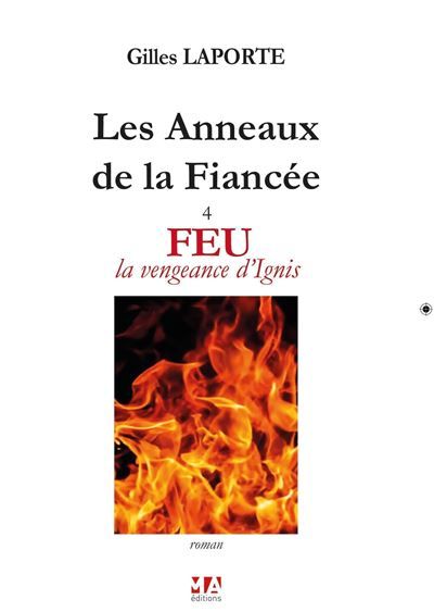 Les anneaux de la fiancée  - Tome 4 Feu La vengeance d'Ignis