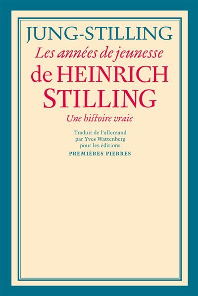 Les années de jeunesse de Heinrich Stilling - une histoire vraie Une histoire vraie