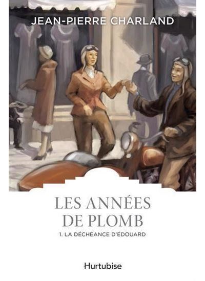 Les annees de plomb t 01 la decheance d'edouard