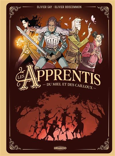 Les Apprentis - histoire complète Du miel et des cailloux - Olivier G. Boiscommun