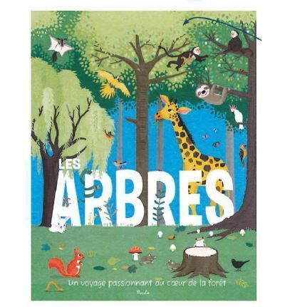 Les arbres Un voyage passionnant au coeur de la forêt - Tjarda Borsboom