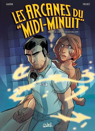 Les Arcanes du Midi-Minuit T06 - L'Affaire du détenu 3491