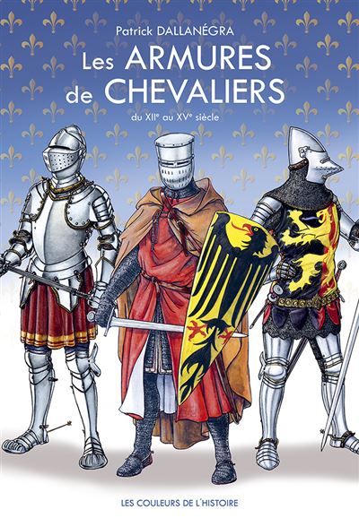 Les armures de chevaliers Du XIIème au XVème siècle