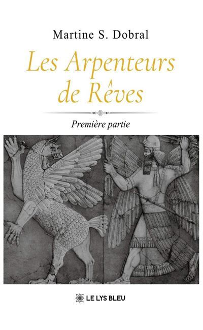 Les Arpenteurs de Rêves Première partie
