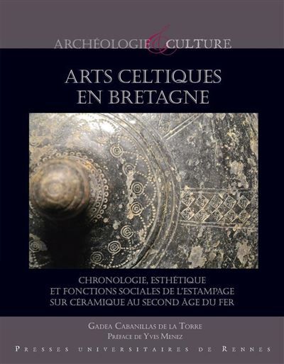 Les arts celtiques en Bretagne Chronologie, esthétique et fonctions sociales de l'estampage sur céramique au second âge du Fer