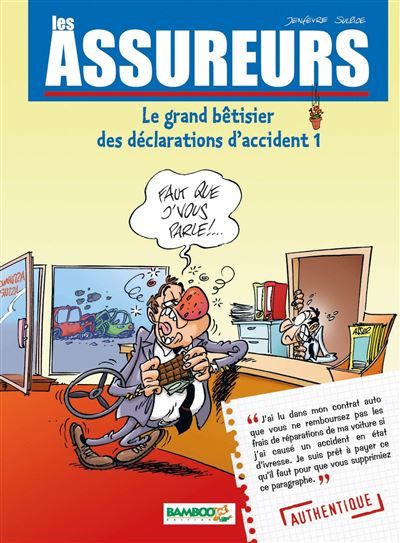 Les Assureurs : Le grand bêtisier des déclarations d'accident - tome 01 Tome 1