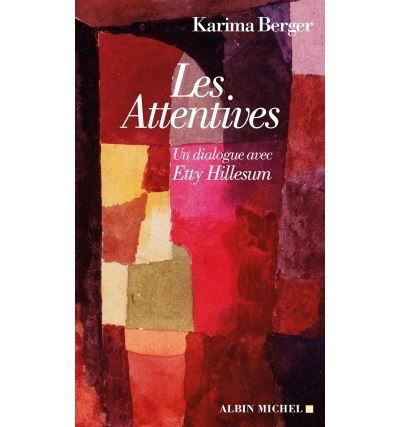 Les Attentives Un dialogue avec Etty Hillesum
