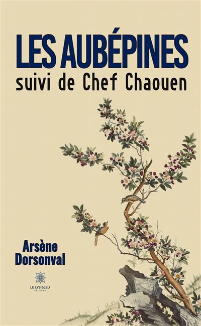 Les aubépines suivi de Chef Chaouen Suivi de Chef Chaouen