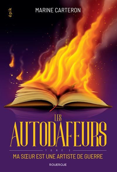 Les autodafeurs - tome 2 Ma soeur est une artiste de guerre