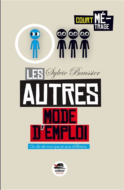 Les autres, mode d'emploi "On dit de moi que je suis différent."