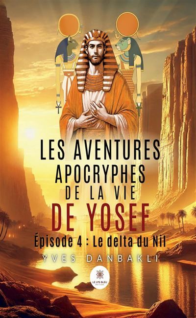 Les aventures apocryphes de la vie de Yosef Épisode 4 :  Le delta du Nil