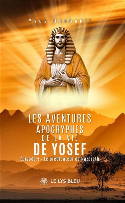 Les aventures apocryphes de la vie de Yosef Épisode 5: Le prédicateur de Nazareth