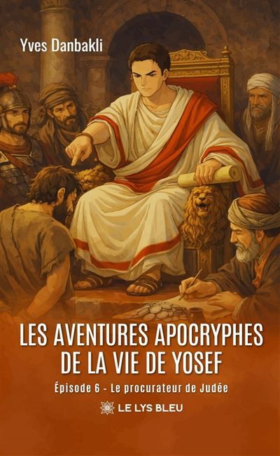 Les aventures apocryphes de la vie de Yosef Épisode 6:  Le procurateur de Judée
