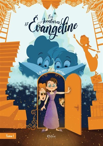 Les aventures d'Evangéline - Tome 1 Le secret du grenier