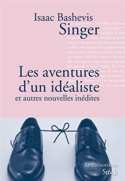 Couverture de Les aventures d'un idéaliste Et autres nouvelles inédites par Isaac Bashevis Singer