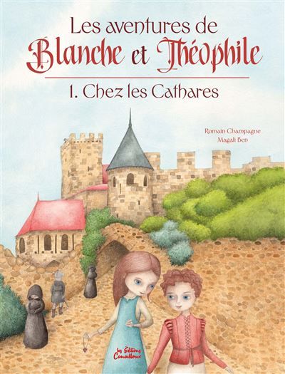 Les aventures de Blanche et Théophile Tome 1 : Chez les Cathares