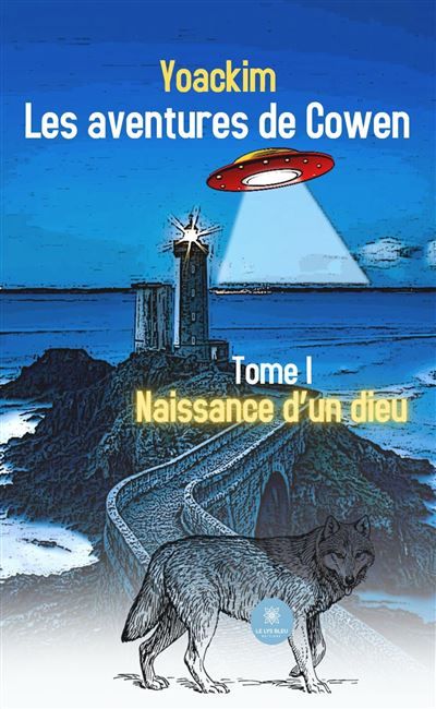Les aventures de Cowen Tome I Naissance d'un dieu
