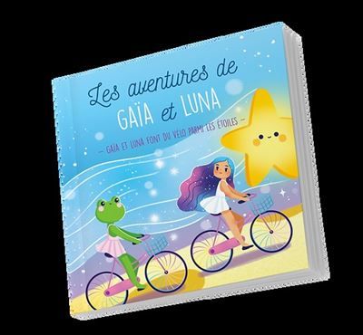 Les aventures de Gaïa et Luna Gaïa et Luna font du vélo parmi les étoiles