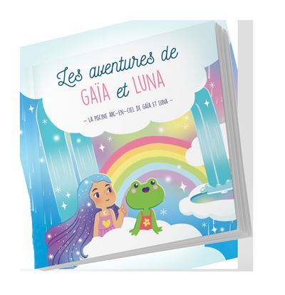 Les aventures de gaïa et luna La piscine arc-en-ciel de gaïa et luna