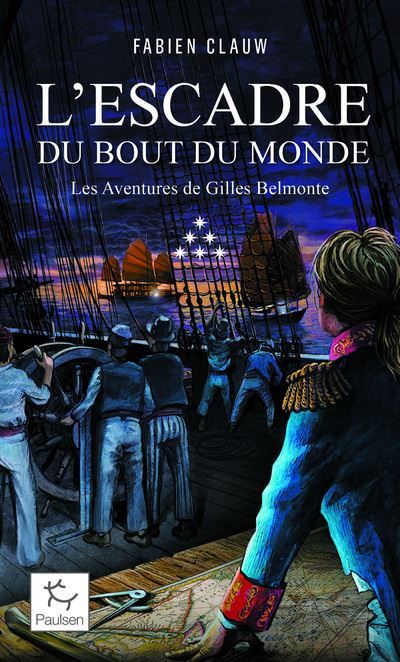 Les Aventures de Gilles Belmonte - Tome 6 L'Escadre au bout du monde aventures de gilles belmonte,6
