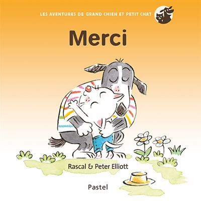 Les aventures de Grand Chien et Petit Chat - Merci - Peter Elliott