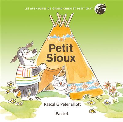 Les aventures de Grand Chien et Petit Chat - Petit sioux - Peter Elliott