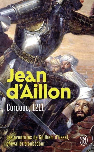 Les aventures de Guilhem d'Ussel, chevalier troubadour - Cordoue, 1211