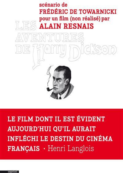 Les aventures de harry dickson Un scénario de Frédéric de Towarncki pour un film (non réalisé) par Alain Resnais