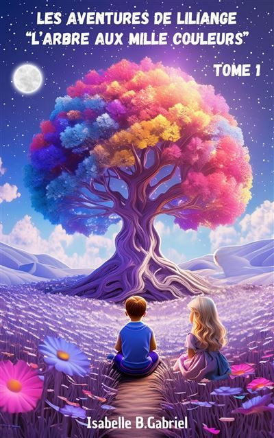 Les Aventures de Liliange, tome 1 L'Arbre aux mille couleurs